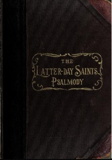 The Latter-Day Saints' psalmody. A collection of original and selected tunes